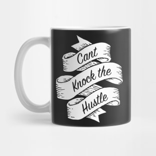 Can’t Knock the Hustle Mug